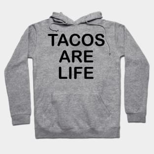 Tacos Are Life Hoodie